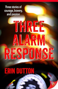 Three Alarm Response by Erin Dutton, 9781635555929