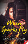 When Sparks Fly - 9781635557824 by Annie McDonald, 9781635557824