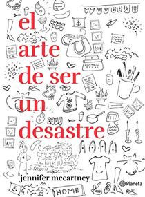 El arte de ser un desastre (Spanish Edition) by Jennifer McCartney, 9786070772788