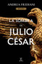 La sombra de Julio César (Serie Dictator 1) (Spanish Edition) by Andrea Frediani, 9786070784422