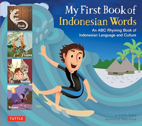 My First Book of Indonesian Words (An ABC Rhyming Book of Indonesian Language and Culture) by Linda Hibbs, Julia Laud, 9780804853118