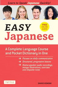 Easy Japanese (A Complete Language Course and Pocket Dictionary in One (Free Online Audio)) by Emiko Konomi, 9784805315873