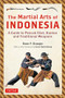 The Martial Arts of Indonesia (A Guide to Pencak Silat, Kuntao and Traditional Weapons) by Donn F. Draeger, Gary Nathan Gartenberg, 9780804852777