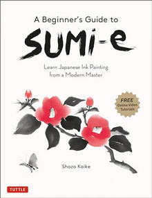 A Beginner's Guide to Sumi-e (Learn Japanese Ink Painting from a Modern Master (Online Video Tutorials)) by Shozo Koike, 9784805316306