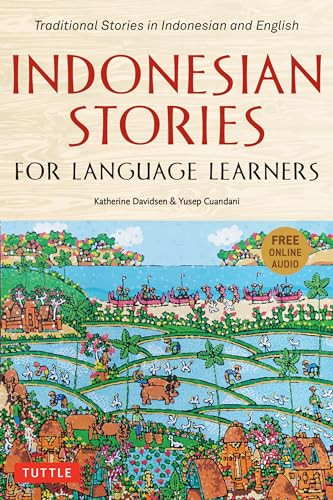 Indonesian Stories for Language Learners (Traditional Stories in Indonesian and English (Online Audio Included)) by Katherine Davidsen, Yusep Cuandani, 9780804853095