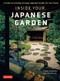 Inside Your Japanese Garden (A Guide to Creating a Unique Japanese Garden for Your Home) by Joseph Cali, Sadao Yasumoro, 9784805316146
