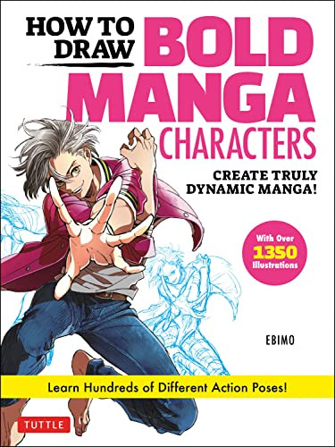 How to Draw Bold Manga Characters (Create Truly Dynamic Manga!  Learn Hundreds of Different Action Poses! (Over 1350 Illustrations)) by Ebimo, 9784805316757