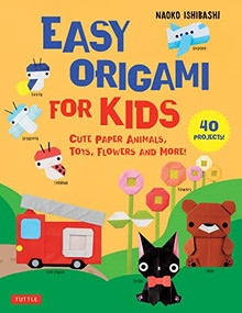 Easy Origami for Kids (Cute Paper Animals, Toys, Flowers and More! (40 Projects)) by Naoko Ishibashi, 9784805316764