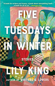 Five Tuesdays in Winter by Lily King, 9780802159496