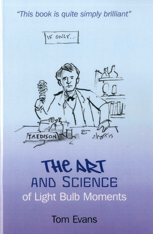 The Art and Science of Light Bulb Moments by Tom Evans, 9781846944598