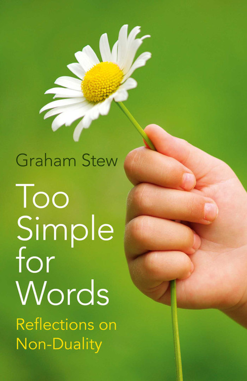 Too Simple for Words (Reflections on Non-Duality) by Graham Stew, 9781785352713