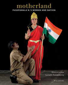 Motherland (Pushpamala N.'s Woman and Nation) - 9789392130113 by Monica Juneja, Sumathi Ramaswamy, 9789392130113