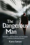The Dangerous Man (Conversations with Free-Thinkers and Truth-Seekers) by Karen Sawyer, 9781846943454