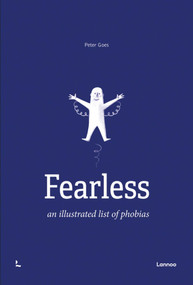Fearless (An Illustrated List of Phobias) - 9789401473767 by Peter Goes, 9789401473767
