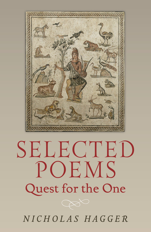 Selected Poems (Quest for the One) by Nicholas Hagger, 9781780997513
