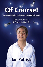 Of Course! (How Many Light Bulbs Does It Take to Change?) by Ian Patrick, 9781782797173