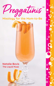 Preggatinis™ (Mixology for the Mom-to-Be) - 9781493072620 by Natalie Bovis, Claire Barrett, 9781493072620
