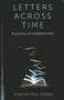 Letters Across Time (A Journey of Enlightenment) by Stephen Paul Chong, 9781782790181