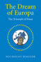 The Dream of Europa (The Triumph of Peace) by Nicholas Hagger, 9781785351167