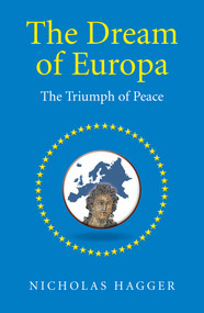 The Dream of Europa (The Triumph of Peace) by Nicholas Hagger, 9781785351167