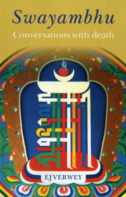 Swayambhu (Conversations with death) by Eric-Jan Verwey, 9781780994437