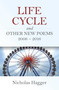 Life Cycle and Other New Poems 2006 - 2016 by Nicholas Hagger, 9781846945809