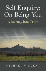 Self Enquiry (On Being You. A Journey into Truth) by Michael Vincent, 9781785352737