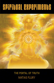 Spiritual Experiments (The Portal of Truth) by Matias Flury, 9781782799078