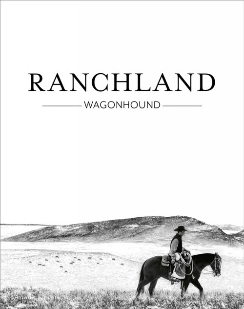 Ranchland (Wagonhound) by Anouk Masson Krantz, Gretel Ehrlich, 9781864709124