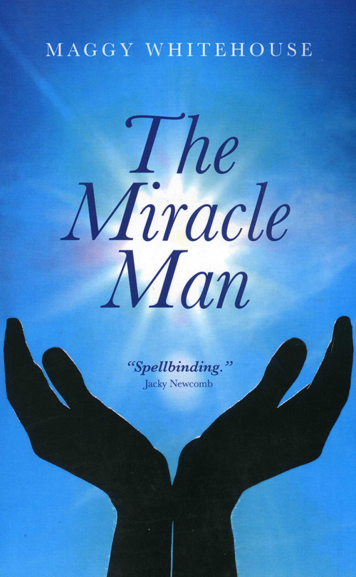The Miracle Man by Maggy Whitehouse, 9781846944161