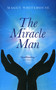 The Miracle Man by Maggy Whitehouse, 9781846944161