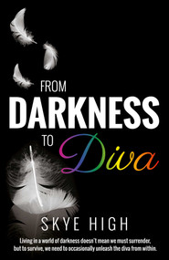 From Darkness to Diva by Skye High, 9781785350153