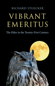 Vibrant Emeritus (The Elder in the Twenty-First Century) by Richard Stuecker, 9781782795896