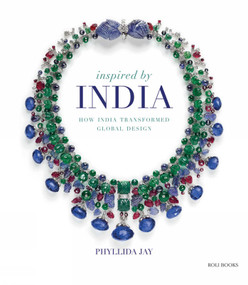 Inspired By India (How India Transformed Global Design) by Phyllida Jay, 9789392130564