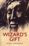 The Wizard's Gift by Mark Townsend, 9781846940392