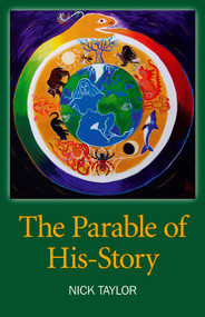 The Parable of His-Story by Nick Taylor, 9781846948251
