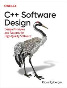 C++ Software Design (Design Principles and Patterns for High-Quality Software) by Klaus Iglberger, 9781098113162