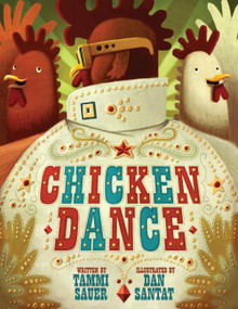 Chicken Dance by Tammi Sauer, Dan Santat, 9781454946571