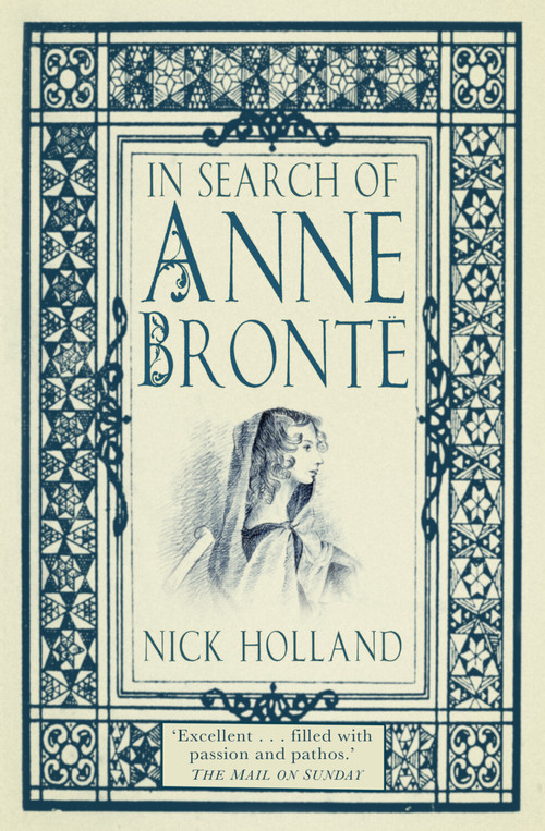In Search of Anne Brontë - 9780750982375 by Nick Holland, 9780750982375