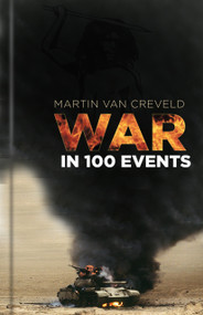 War in 100 Events by Martin van Creveld, 9780750982412