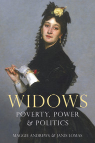 Widows (Poverty, Power and Politics) by Maggie Andrews, Janis Lomas, 9780750990103