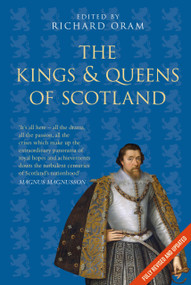 The Kings & Queens of Scotland - 9780750994804 by Richard Oram