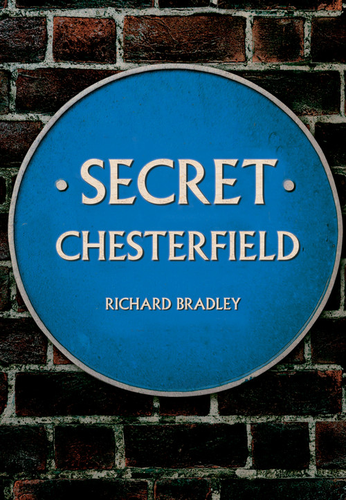 Secret Chesterfield by Richard Bradley, 9781445662602