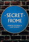 Secret Frome by Andrew Pickering, Gary Kearley, 9781445672663