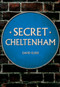 Secret Cheltenham by David Elder, 9781445673325