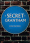 Secret Grantham by John Pinchbeck, 9781445676500