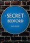 Secret Bedford by Paul Adams, 9781445676968