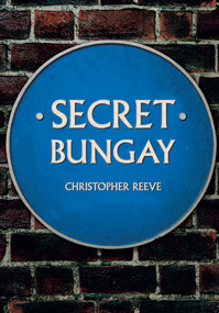 Secret Bungay by Christopher Reeve, 9781445683348