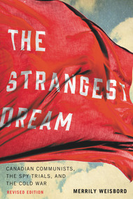 The Strangest Dream (Canadian Communists, the Spy Trials, and the Cold War) - 9781550655995 by Merrily Weisbord, 9781550655995