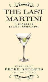 The Last Martini (A Hangover Bedside Companion) by Peter Sellers, 9781771616768
